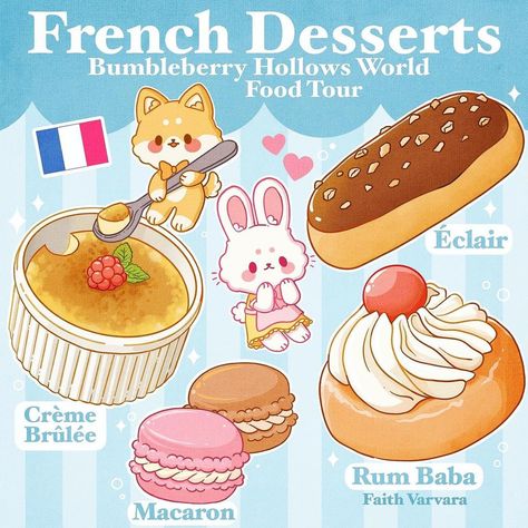 Faith Varvara on Instagram: “We are at our seventh stop on the Bumbleberry Hollows World Food Tour!! FRANCE!!🇫🇷💕 I chose most these desserts based off my boyfriends…” Faith Varvara, Chibi Food, Printable Holiday Card, Food Sketch, World Food, Cute Kawaii Animals, French Desserts, Kawaii Illustration, Cute Food Drawings