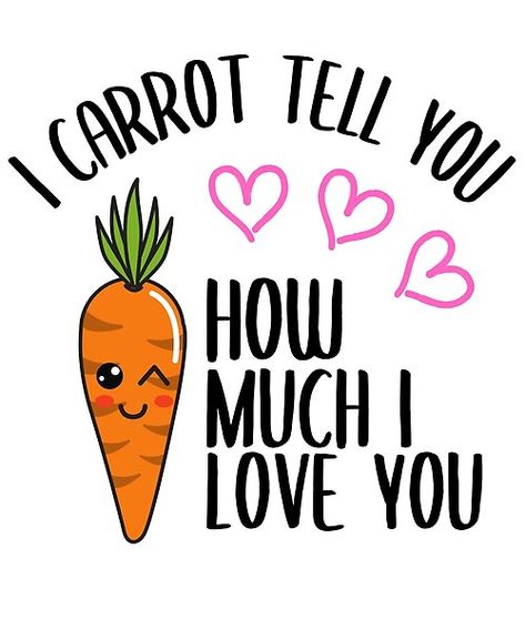 I Carrot Tell You How Much I Love You design. Perfect cute gift for Valentine's Day or to simple express how much you love someone! This is an adorable carrot pun that will surely make others smile and go, awwww. I Love You Puns Cute, Carrot Quotes, I Love You Puns, Carrot Puns, Corny Love Quotes, Notes For Kids Lunches, Cheesy Love Quotes, Cheesy Valentine, Cute I Love You