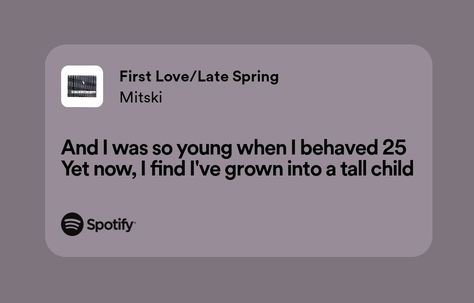 mitski first love/late spring spotify lyrics First Love Late Spring Lyrics, Mitski Spotify Lyrics, Mitski Lyrics Aesthetic, Aylin Core, Vincent Core, Mitski Songs, I See Right Through Me, Mitski Lyrics, Micah Bell