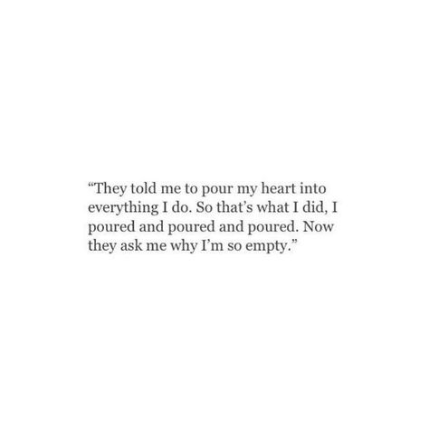 Now they ask me why I'm so empty Enough Is Enough Quotes, What’s Going On, Lyric Quotes, Poetry Quotes, Relatable Quotes, Meaningful Quotes, The Words, True Quotes, Quotes Deep