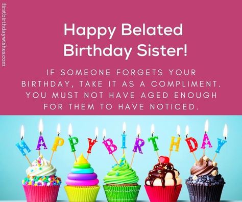 50+ Best Belated Birthday Wishes for Sister (2023) Happy Belated Birthday Sister, Forgotten Birthday, Funny Belated Birthday Wishes, Belated Birthday Messages, Birthday Messages For Sister, Belated Birthday Wishes, Happy Birthday Sis, Message For Sister, Wishes For Sister