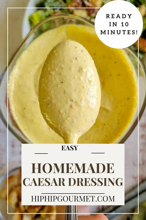 Caesar Sauce (Dressing Recipe) - Hip Hip Gourmet Classic Caesar Salad Dressing, Home Made Caesar Dressing, Cesar Salad Dressing Recipe Homemade, Easy Ceasar Dressing, Cesar Salad Dressing Recipe, Easy Ceasar Salad, Easy Caesar Salad Dressing, Cesar Dressing, Caesar Sauce