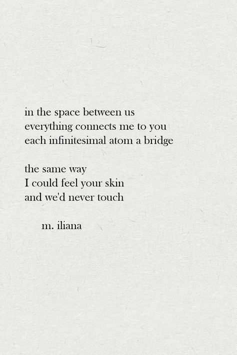 Intimate Poetry Quotes, Hopeless Romantic Poetry, Ethereal Qoutes, Sapphic Poetry Quotes, Poetic Romance, Everything Connects, The Space Between Us, Literacy Quotes, Love Sketches