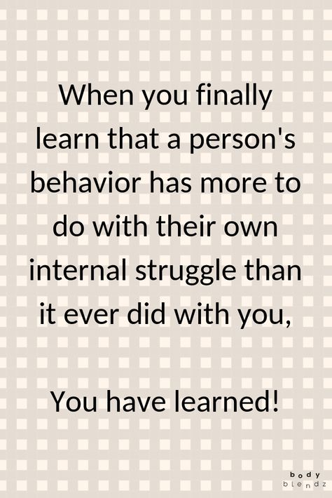 When You Finally Learn That A Person's Behavior, Justifying Bad Behavior Quotes, Behavior Quotes, Learned Behaviors, Respect Quotes, Strong Mind Quotes, Strong Mind, Mind Quotes, Strong Woman