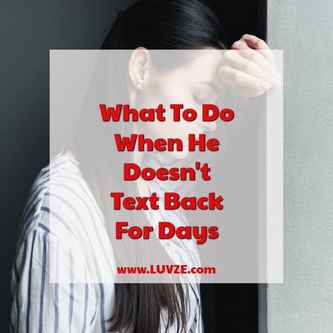 What Should You Do When He Doesn't Text Back For Days? When He Doesn’t Respond, Text Back Quotes, When He Doesn't Text Back, Text My Boyfriend, When He Doesnt Text Back, Back Quotes, Make Him Chase You, Lol Text, Play Hard To Get