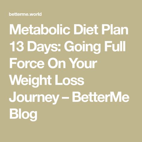 Metabolic Diet Plan 13 Days: Going Full Force On Your Weight Loss Journey – BetterMe Blog The Metabolism Plan Lyn Genet, Metabolic Reset Diet Plan, Metabolic Diet Plan, 13 Day Metabolism Diet, Metabolic Meal Plan, Metabolic Meals, Metabolic Renewal, Metabolism Reset Diet, 5 Day Diet