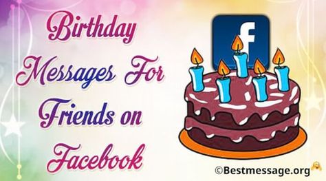 Birthday Messages for Friends on Facebook Wishes On Birthday, Birthday Wishes Status, 30th Birthday Wishes, Birthday Message For Friend, Cute Birthday Wishes, Romantic Birthday Wishes, Birthday Wish For Husband, Messages For Friends, Birthday Wishes For Friend