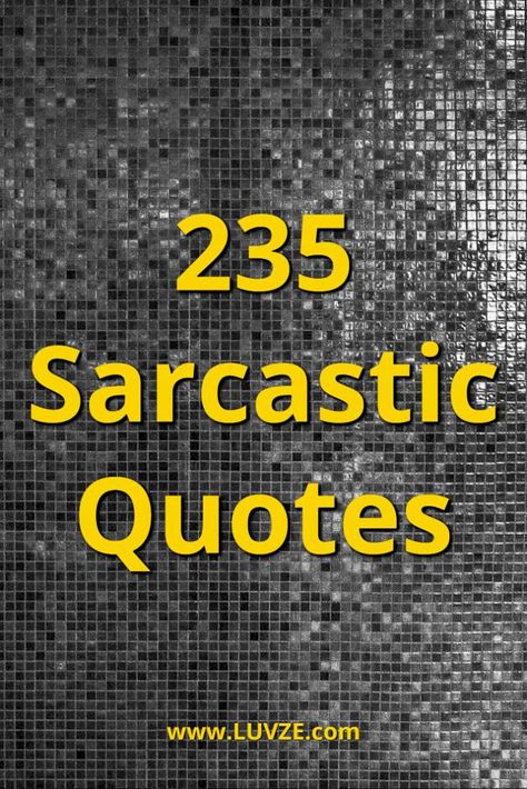 Sarcastic Insulting Quotes, Quotes Funny Sarcastic Women Hilarious, Smart Remarks Sarcasm, Sarcastic Wisdom Quotes, I’m Sarcastic Quotes, Crude Humor Quotes, Save The Best For Last Quotes, Sarcasm One Liners, Best Comeback Quotes