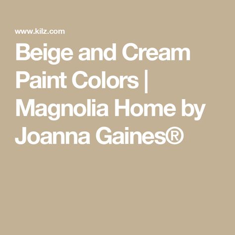 Beige and Cream Paint Colors | Magnolia Home by Joanna Gaines® Gold Moss Magnolia Paint, Dutch Tulip Paint Color, Magnolia Home Plaster Paint Color, Magnolia Homes Shiplap Paint Color, Magnolia Color Palette, Cream Exterior Paint Colors, Magnolia Paint Colors Joanna Gaines, Magnolia Homes Paint Colors, Joanna Gaines Colors