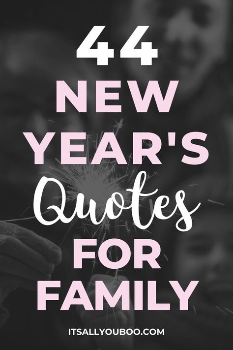 44 New Year's Quotes for Family Happy New Year Sentiments, New Years Poems Thoughts, New Year’s Wishes Quotes, Happy New Year To My Family, Happy New Year’s Eve Quotes, Quotes For New Year’s Eve, New Year’s Eve Messages, New Years Positive Quotes, Happy New Year Family Quotes