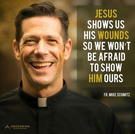 Showing our wounds Fr Mike Schmitz, Father Mike Schmitz, Catholic Memes, Catholic Beliefs, Saint Quotes Catholic, Catholic Images, Just Give Up, Saint Quotes, Catholic Quotes