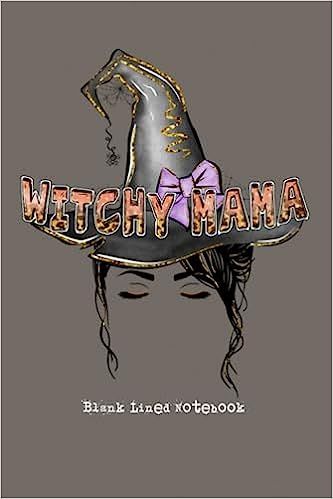 Witchy Mama: Blank Lined Notebook/Journal for Students.Perfect Graduation Gift,Great Alternative to A Card.Meaningful Halloween Gift for Childrean,Kid and Sisters, Halloween Notebook Concept.: Ray, Martin: Amazon.com: Books Journal For Students, Halloween Notebook, Witchy Mama, Meaningful Christmas Gifts, Meaningful Christmas, Blank Notebook, Mom Son, Mom And Sister, Notebook Journal