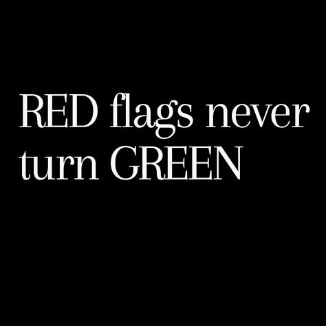 Amber Bloom on Instagram: “Those red flags will never turn green. Those things that bother you, the disrespect, the lies, the cheating, the hurt, the double life or…” Green Flags Quotes, Relationship Red Flags Quotes, Green Flag Captions For Instagram, Green Flag Quotes, Double Life Quotes, Red Flags Quotes Funny, Red Flag Quotes, Flag Quotes, Disrespect Quotes