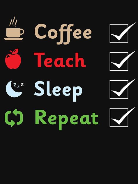 "Coffee, Teach, Sleep, repeat, funny teacher shirt"  A funny gift idea for any teacher, professor who also likes to drink coffee Electrician T Shirts, Funny Gift Idea, Funny Teacher, Buy Coffee, Drink Coffee, Coffee Shirts, Nursing Tshirts, Teacher Humor, Animal Tshirt