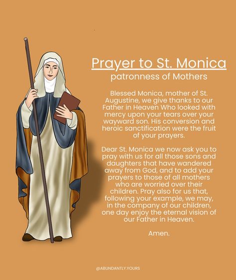 Today we celebrate the feast of St. Monica, patroness of mothers. 🧡 St. Monica, born in the 4th century in North Africa, is best known as the devout Christian mother of St. Augustine. She spent years in persistent prayer and dedication, seeking the conversion of her son, who eventually became one of the most influential theologians in Christian history. Monica’s faith, patience, and perseverance are celebrated, especially in the face of her husband and son’s early resistance to Christianit... St Monica Images, Saint Monica Catholic, St Monica Prayer, Saint Monica, St Monica, Christian History, Our Father In Heaven, Christian Stuff, Catholic Prayers