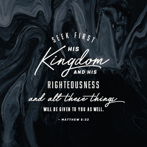 Matthew 6:33 CEB; Instead, desire first and foremost God’s kingdom and God’s righteousness, and all these things will be given to you as well. 33 Wallpaper, Seek First His Kingdom, Prayer For Finances, Matthew 6 33, Youversion Bible, Amplified Bible, New American Standard Bible, Soli Deo Gloria, Kingdom Of God