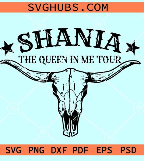 Shania The Queen in me Tour SVG, Shania Twain tour svg, Lets go girls SVG Lets Go Girls, Shania Twain, Lets Go, The Queen, Letting Go, Queen, Let It Be, Tattoos