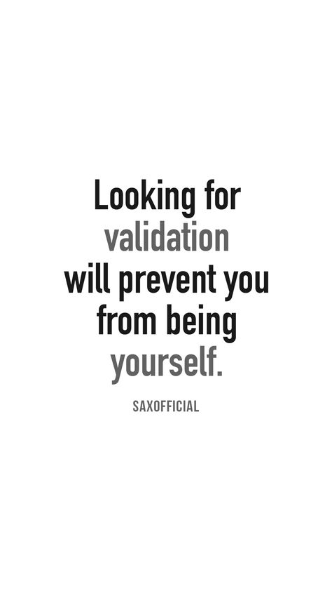 Self Cultivation Quote, Looking For Validation Quotes, Evaluate Yourself Quotes, Nonjudgmental Quotes, Quotes On Individuality, Stop Looking For Validation Quotes, Quotes About Not Being Yourself, Quotes About Relying On Yourself, Not Being Yourself Quotes