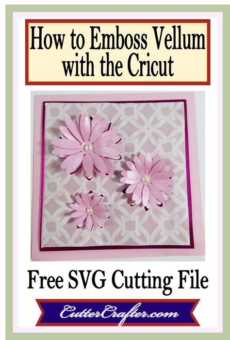 How To Emboss Vellum with the Cricut Cricut Embossing, Cricut Flowers, Popup Cards, Diy Pop Up Cards, Cricut Air 2, Embossed Background, Cricut Help, Vellum Cards, Cricut Mat