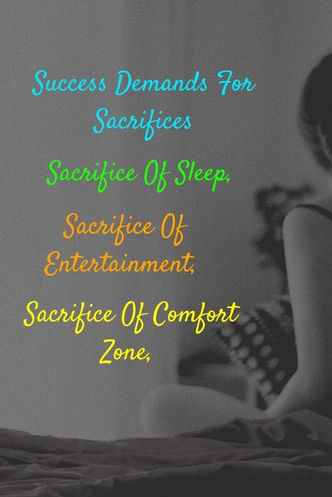 Success Demands All Sacrifice Success Needs Sacrifice, Quotes About Sacrifice For Success, Medical Motivation, Sacrifice Quotes, Med School Motivation, Attitude Quotes For Boys, Medical School Motivation, Motivational Thoughts, Best Motivational Quotes