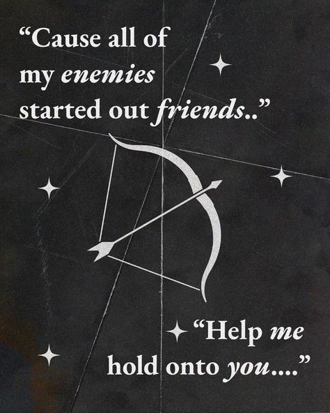 Cause All Of My Enemies Started Out Friends, All My Enemies Started As Friends, All Of My Enemies Started Out Friends, They See Right Through Me Taylor Swift, The Archer Poster, Taylor Swift The Archer, Taylor Swift Song Lyrics, Friends Poster, Taylor Lyrics