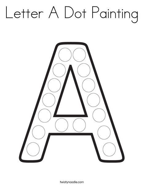 Letter A Dot Painting Coloring Page - Twisty Noodle Letter A Coloring Pages, Free Printable Alphabet, Alphabet Crafts Preschool, Dot Letters, Twisty Noodle, Dot Worksheets, Shapes Preschool, Do A Dot, Alphabet Crafts