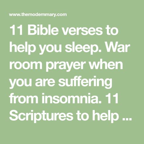 11 Bible verses to help you sleep. War room prayer when you are suffering from insomnia. 11 Scriptures to help sleep come. Verses To Read, Bible Verse For Moms, Help Sleep, Scripture Memorization, Best Bible Verses, Spiritual Encouragement, Prayer Times, Bible Reading Plan, Inspirational Bible Quotes