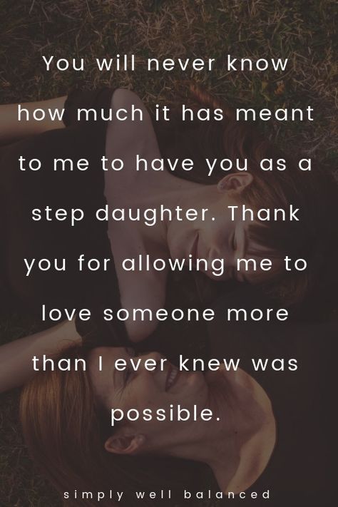 35 Sweet Step Daughter Quotes That Will Touch Her Heart To My Step Daughter Quotes, My Step Daughter Quotes, Step Father Quotes, Step Daughter Quotes, Step Children Quotes, Quotes On Family, Inspirational Family Quotes, Step Children, Blended Family Quotes