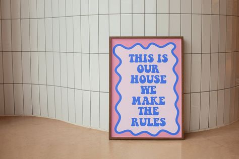 This is our house we make the rules Art Print | Pink + blue Home Poster, Daily Reminders Affirmation Poster Bedroom Art Dorm Decor, cool art Capricorn Art, Unique Wallpapers, Affirmation Wall, Health Art, Poster Bedroom, Affirmation Posters, Blue Home, Pink Posters, In This House We