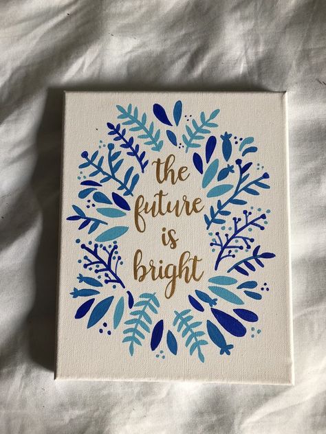 Canvas Painting Quotes, Art Mini Toile, Citation Art, The Future Is Bright, Future Is Bright, Canvas Art Quotes, Hand Lettering Art, Cute Canvas Paintings, Painting Quotes