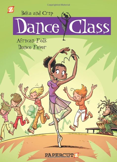 Dance Class #3: African Folk Dance Fever: Beka, Crip: 9781597073639: Amazon.com: Books Dance Fever, Dance Books, Children's Comics, African Dance, Dance Academy, Folk Dance, Modern Dance, Dance Class, Book Addict