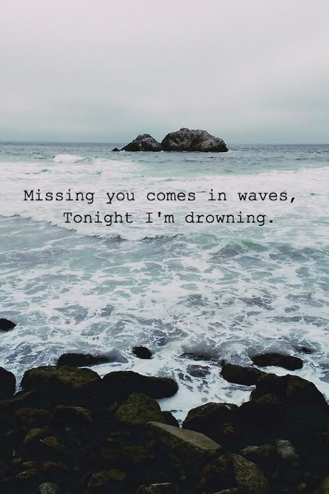 Missing You Comes In Waves, Tonight I'm Drowning Miss You Quotes For Him, Someone Special Quotes, Missing Someone Quotes, I Miss You Quotes For Him, Missing You Quotes For Him, I Miss You Quotes, Missing You Quotes, After Life, Love Quotes For Her