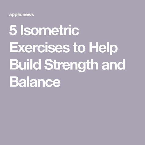 5 Isometric Exercises to Help Build Strength and Balance Isometric Exercises, Fitness Program, Build Strength, Real Simple, Workout Programs, You Fitness, Abs Workout, Workout Routine, At Home Workouts