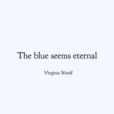 Virginia Woolf Tattoo, Virgina Woolf, Virginia Woolf Quotes, Virginia Woolf, How I Feel, Shades Of Blue, Really Funny, Words Quotes, Virginia