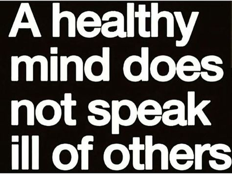 no malicious slanderous gossip backstabbing BS Gossip Quotes, People Problems, Great Inspirational Quotes, Don't Speak, Healthy Mind, Thoughts Quotes, Beautiful Quotes, Real People, Great Quotes