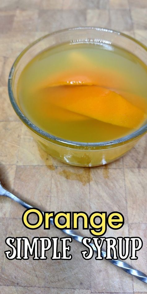 Orange Simple Syrup Syrup For Cakes, Simple Syrup For Cakes, Syrup For Drinks, Syrup For Coffee, Watermelon Syrup, Banana Syrup, Orange Simple Syrup, Simple Syrup Recipe, Simple Syrup Cocktails