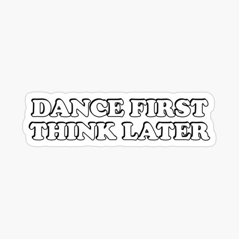 Dance First Think Later, Positive Affirmations, Affirmations, For Sale