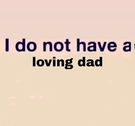 Quotes Daddy Issue, I Hate You Dad, Father Issue, Dad Issue, Social Media Au, Toxic Family, Father Quotes, Memes Lol