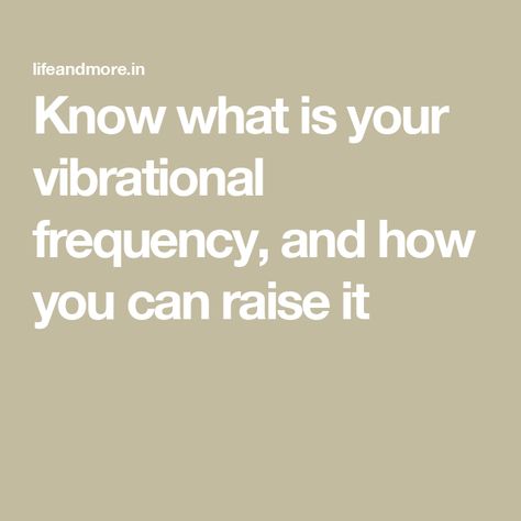 Know what is your vibrational frequency, and how you can raise it What Is Vibrational Frequency, Brain Frequencies, Raise Vibrational Frequency, Raise Vibration, Think Positive Thoughts, Vibrational Frequency, Think Deeply, When You Are Happy, Spiritual Healer