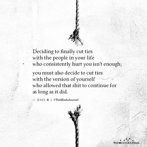 Deciding to finally cut ties with the people in your life Had Enough Quotes, Leaving Quotes, Toxic Family Quotes, Enough Is Enough Quotes, People Use You, Loving Kindness, Minds Journal, Outing Quotes, Cycling Quotes