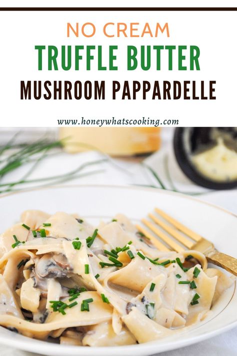 Truffle Butter Mushroom Pappardelle (no cream, vegetarian) – Honey, Whats Cooking Pappardelle Recipes, Mushroom Pappardelle, Pasta Creamy, Pappardelle Pasta, Creamy Garlic Sauce, Truffle Butter, Garlic Pasta, Pasta Pasta, Mushroom Pasta