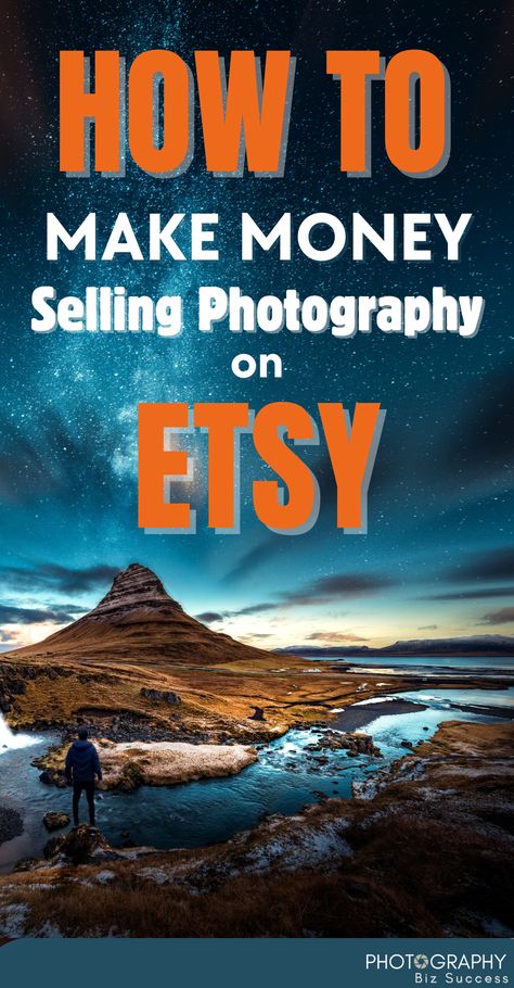 A landscape image with a text overlay that reads How to make money selling photography on Etsy. Selling Photography Prints, Etsy Pod, Selling Photography, Scenery Photos, Etsy Success, Generate Income, Success Tips, Types Of Photography, Photography Skills