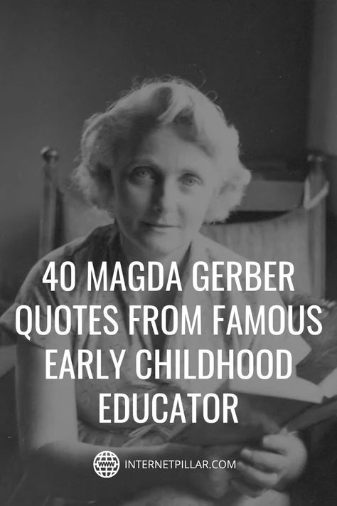 40 Magda Gerber Quotes from Famous Early Childhood Educator - #quotes #bestquotes #dailyquotes #sayings #captions #famousquotes #deepquotes #powerfulquotes #lifequotes #inspiration #motivation #internetpillar Educator Quotes Early Childhood, Early Childhood Educator Quotes, Infant Quotes Daycare, Early Intervention Quotes, Ece Quotes Early Childhood, Pre K Teacher Quotes, Magda Gerber Quotes, Reggio Emilia Quotes, Preschool Quotes Early Childhood