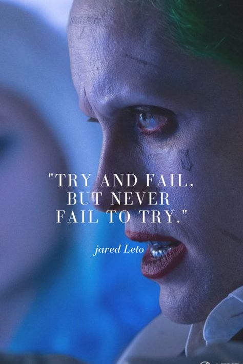 "Try and fail, but never fail to try." - Jared Leto Jared Leto Quotes, Joker Love Quotes, Jared Leto Joker, Men Stone Bracelet, Leto Joker, Rare Crystals, Joker Poster, Everyday Quotes, Senior Quotes