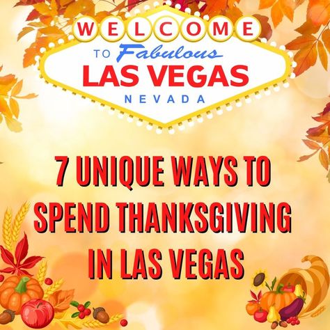 November 24 is right around the corner! If you have no desire to spend the holiday at home in your own kitchen, or seated in an overheated room listening to that certain someone for hours on end, we’ve found seven unique ways for you to spend Thanksgiving in Las Vegas. #ThingstodoinLV #lasvegas #thanksgiving #lasvegaslocals Thanksgiving In Las Vegas, Las Vegas Thanksgiving, Las Vegas In November, Vegas In November, Vegas Food, Feeling Thankful, Dinner Options, Thanksgiving Fun, Las Vegas Nevada