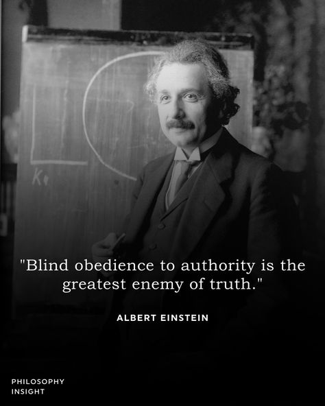 "Blind obedience to authority is the greatest enemy of truth." - ALBERT EINSTEIN Like our content? Follow us 👉… | Instagram Albert Einstein Tattoo Ideas, Einstein Quotes Imagination, Quote By Albert Einstein, Einstein Quotes Stupidity, Definition Of Insanity Einstein, Everybody Is A Genius Albert Einstein, Albert Einstein Quotes, Einstein Quotes, Philosophy Quotes