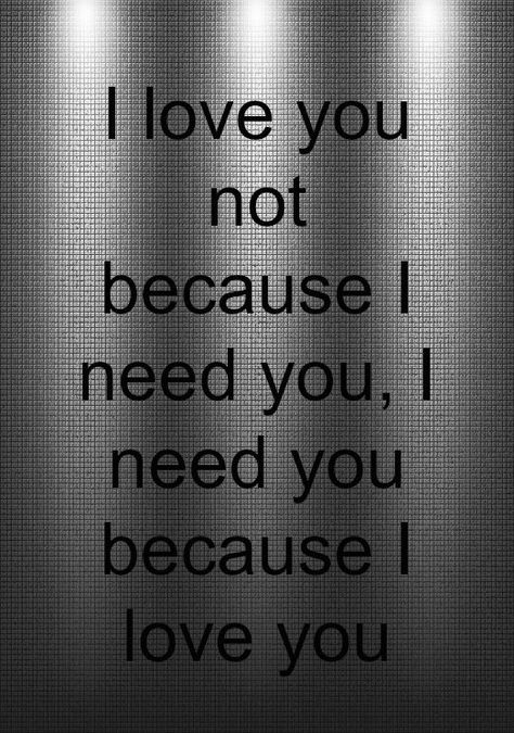 I need you I Still Need You, Inspirational Quotations, Good Night I Love You, I Just Need You, Because I Love You, Future Wife, New Quotes, Facebook Twitter, Love Cards