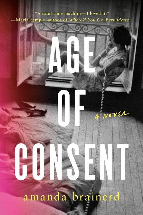 Age of Consent by Amanda Brainerd Age Of Consent, Best Beach Reads, Male Teacher, Summer Books, Womens Fiction, Beach Reading, Penguin Books, Teenage Years, Literary Fiction