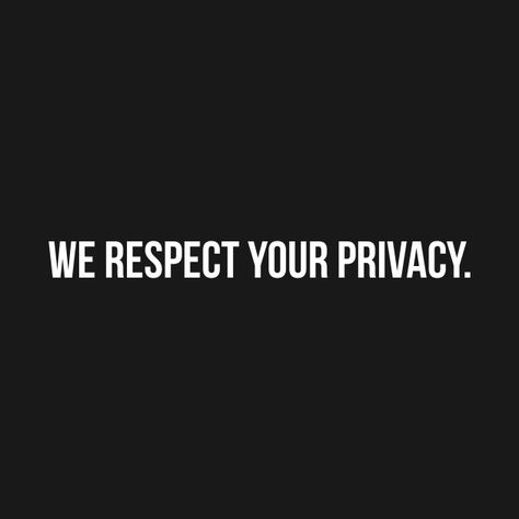 Check out this awesome 'we+respect+your+privacy' design on @TeePublic! Respect Privacy Quotes, Respect My Privacy, Privacy Quotes, Stay Low Key, Egypt Pyramids, Respect Quotes, Respect People, Free Soul, Respect Yourself