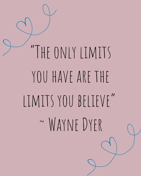 Don't Limit Yourself, You Are Your Only Limit, Limit Quotes, Family And Consumer Science, Wayne Dyer, New Skills, Keep Pushing, Self Empowerment, Inspirational Thoughts